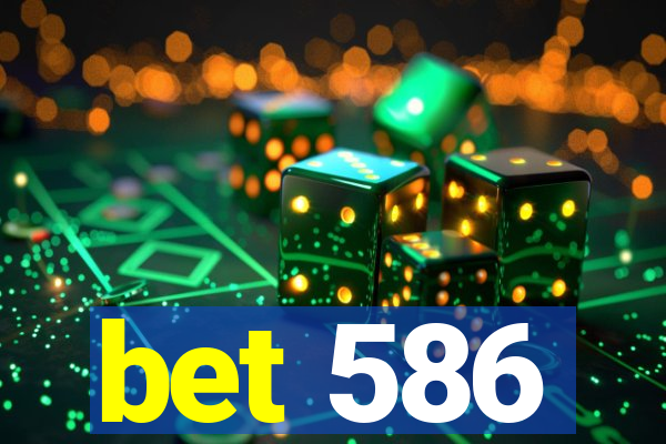 bet 586